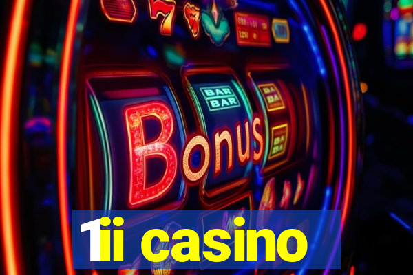 1ii casino